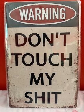Funny Warning Metal Sign – “Don’t Touch My Shit” Man Cave Decor 8x12 (Gift Idea)